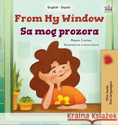 From My Window (English Serbian Bilingual Kids Book- Latin Alphabet) Rayne Coshav Kidkiddos Books 9781525999369 Kidkiddos Books Ltd.