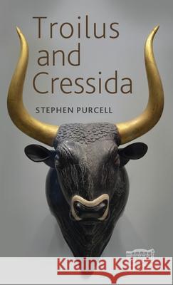 Troilus and Cressida Stephen Purcell 9781526103574