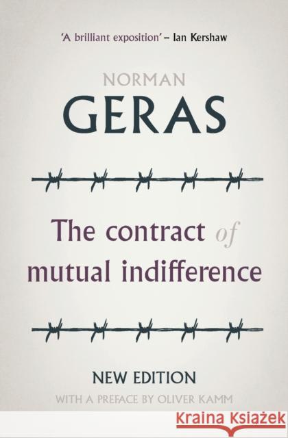 The Contract of Mutual Indifference: Political Philosophy After the Holocaust Geras, Norman 9781526104755