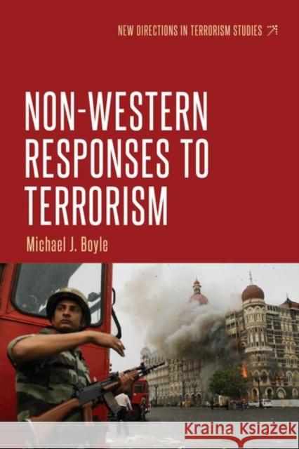 Non-Western responses to terrorism Boyle, Michael J. 9781526105820