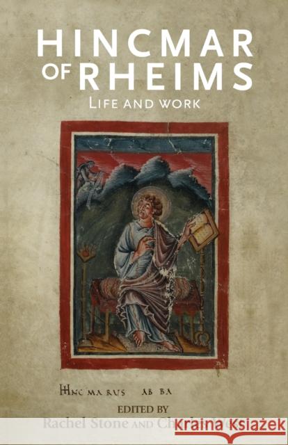 Hincmar of Rheims: Life and work Stone, Rachel 9781526106544