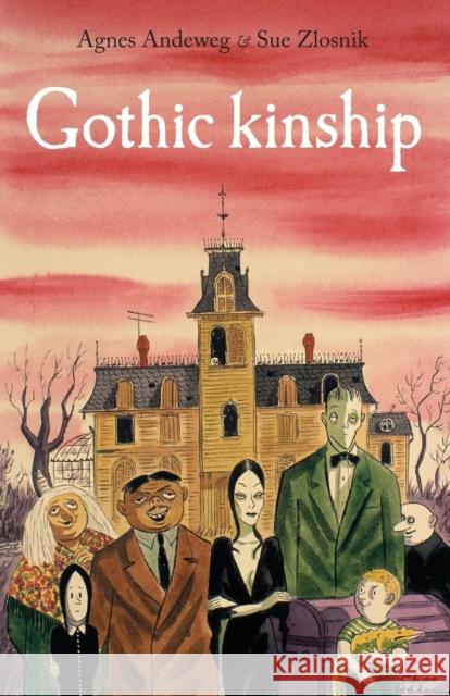 Gothic Kinship Sue Zlosnik Agnes Andeweg 9781526106919 Manchester University Press