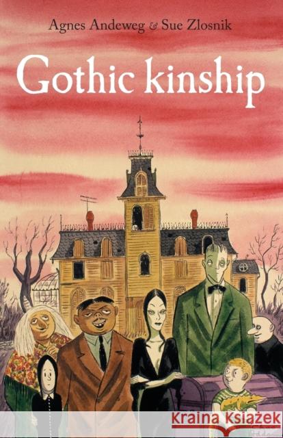 Gothic Kinship Sue Zlosnik Agnes Andeweg 9781526106919