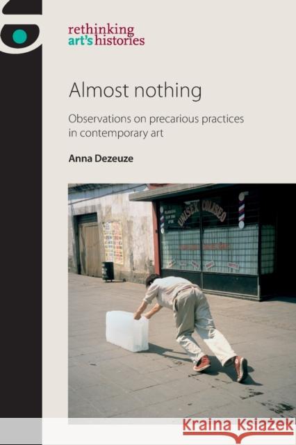 Almost nothing Dezeuze, Anna 9781526112903 Manchester University Press