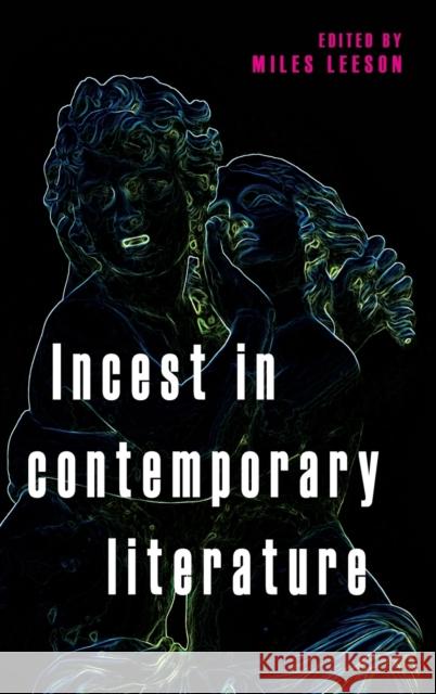 Incest in contemporary literature Leeson, Miles 9781526122162 Manchester University Press