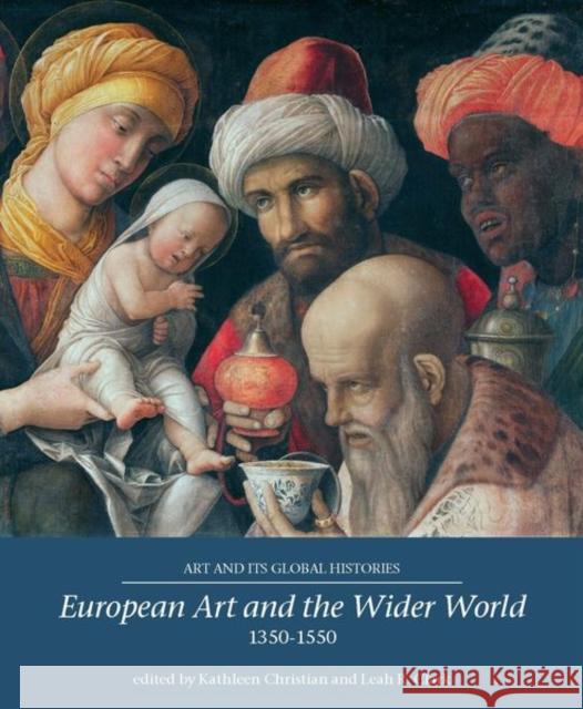 European Art and the Wider World 1350–1550  9781526122902 Manchester University Press