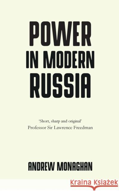 Power in Modern Russia: Strategy and Mobilisation Andrew Monaghan 9781526126412 Manchester University Press