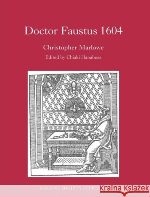 Dr Faustus 1604 Chiaki Hanabusa 9781526126924 Manchester University Press