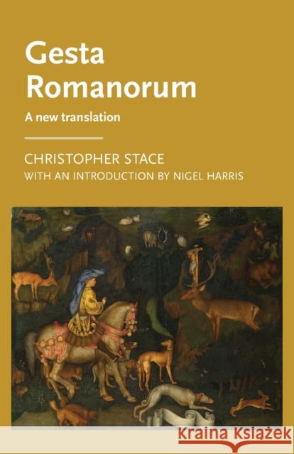 Gesta Romanorum: A New Translation Christopher Stace Nigel Harris 9781526127266 Manchester University Press