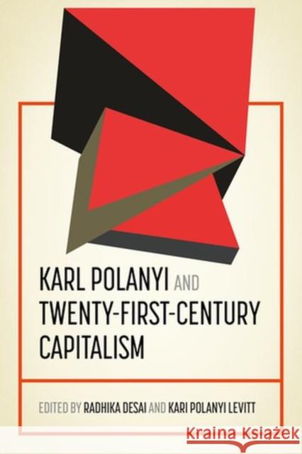 Karl Polanyi and twenty-first-century capitalism Desai, Radhika 9781526127884 Manchester University Press