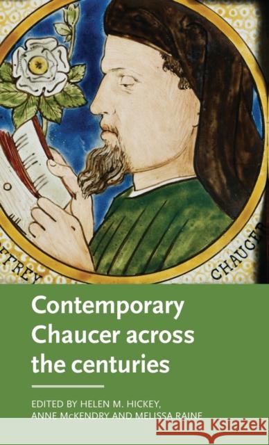 Contemporary Chaucer across the centuries Hickey, Helen M. 9781526129154 Manchester University Press