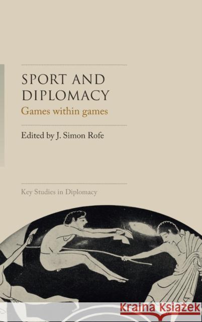 Sport and diplomacy: Games within games Rofe, J. Simon 9781526131058 Manchester University Press