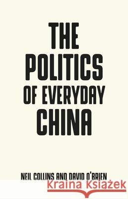 The Politics of Everyday China David O'Brien 9781526131805 Manchester University Press