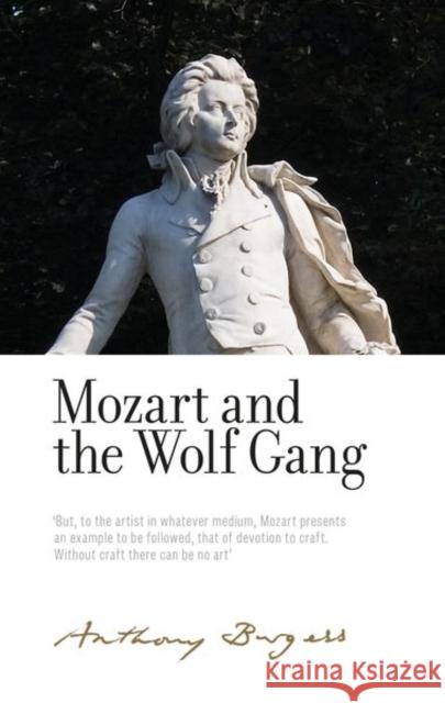 Mozart and the Wolf Gang: By Anthony Burgess Shockley, Alan 9781526132727