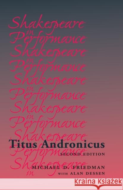 Titus Andronicus CB Michael D. Friedman Alan C. Dessen 9781526139436 Manchester University Press