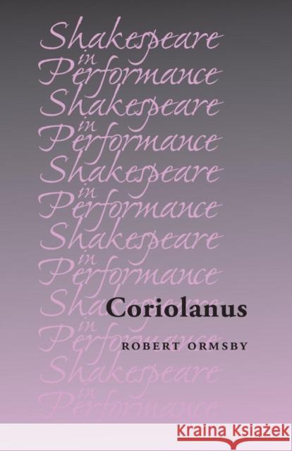 Coriolanus Robert Ormsby 9781526139450 Manchester University Press