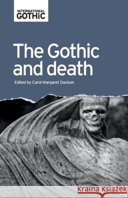 The Gothic and Death Carol Margare 9781526139474 Manchester University Press