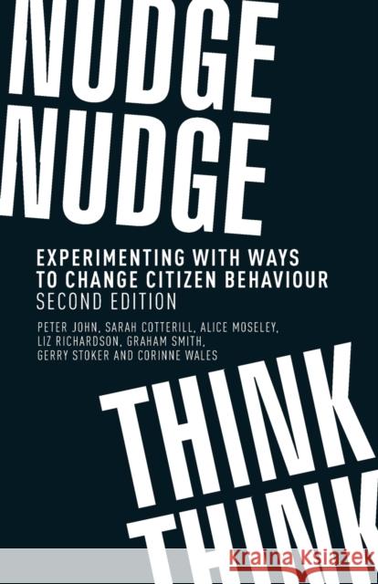 Nudge, Nudge, Think, Think: Experimenting with Ways to Change Citizen Behaviour, Corinne Wales 9781526140555 Manchester University Press
