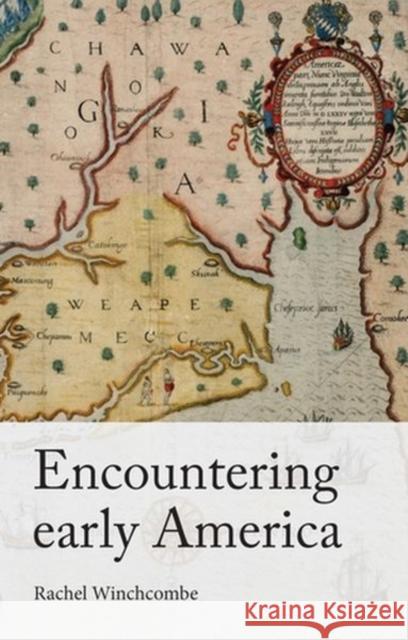Encountering Early America  9781526145772 Manchester University Press