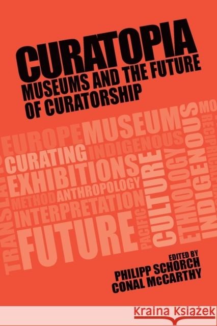 Curatopia: Museums and the Future of Curatorship  9781526147974 Manchester University Press