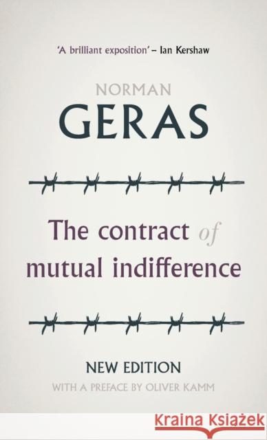 The Contract of Mutual Indifference: Political Philosophy After the Holocaust Norman Geras 9781526149527