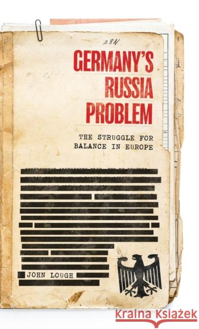 Germany's Russia Problem: The Struggle for Balance in Europe Lough, John 9781526151506 Manchester University Press
