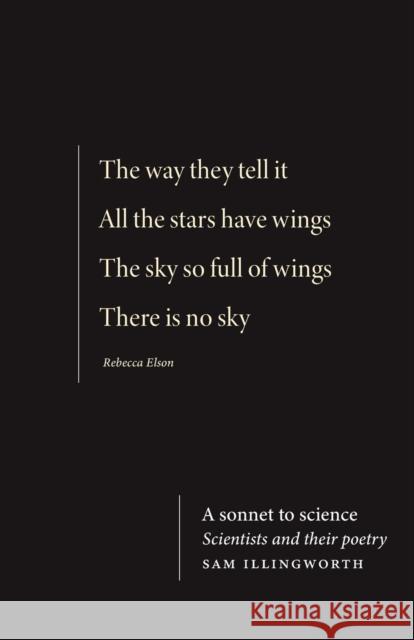 A Sonnet to Science: Scientists and Their Poetry Sam Illingworth 9781526152268