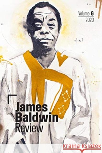 James Baldwin Review: Volume 6  9781526153975 Manchester University Press