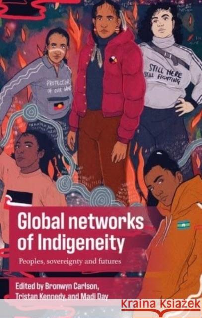 Global Networks of Indigeneity  9781526156976 Manchester University Press