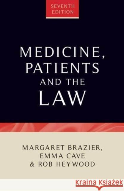 Medicine, Patients and the Law: Seventh Edition Rob Heywood 9781526157164 Manchester University Press