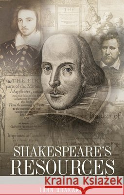 Shakespeare's Resources John Drakakis 9781526157867 Manchester University Press
