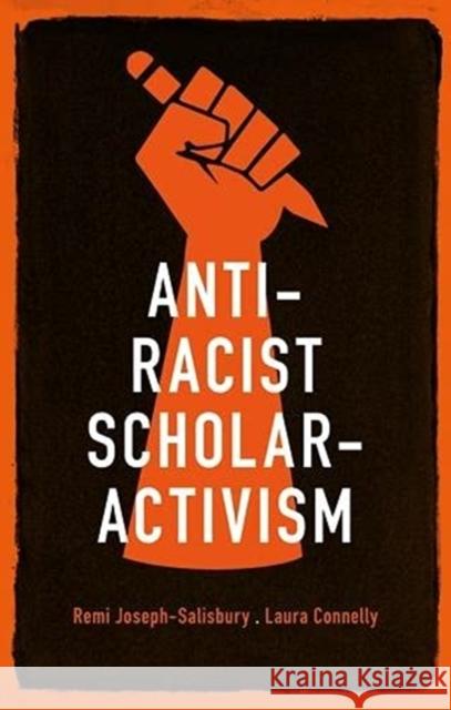 Anti-Racist Scholar-Activism  9781526157959 Manchester University Press
