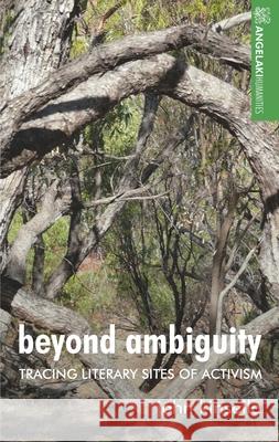 Beyond Ambiguity: Tracing Literary Sites of Activism  9781526160065 Manchester University Press