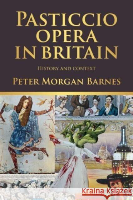Pasticcio Opera in Britain: History and Context Peter Morga 9781526165183 Manchester University Press