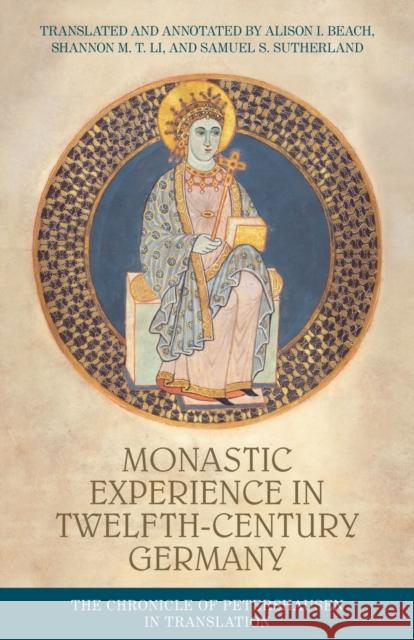 Monastic Experience in Twelfth-Century Germany: The Chronicle of Petershausen in Translation  9781526166975 Manchester University Press
