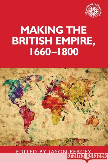 Making the British Empire, 1660-1800  9781526167002 Manchester University Press