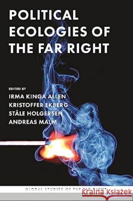 Political Ecologies of the Far Right: Fanning the Flames  9781526167781 Manchester University Press