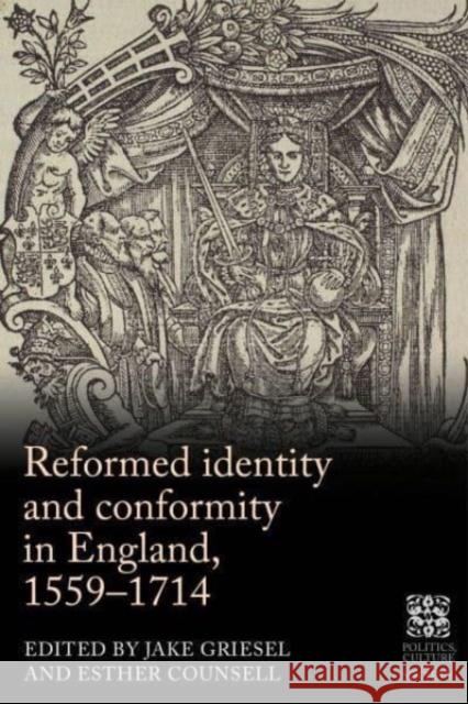 Reformed Identity and Conformity in England, 1559–1714  9781526167972 Manchester University Press