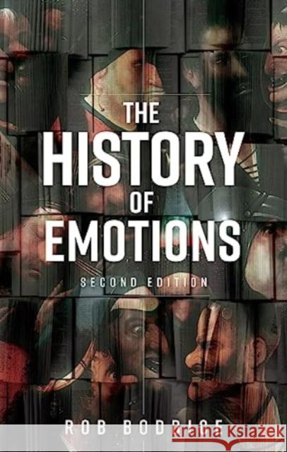 The History of Emotions Rob Boddice 9781526171177 Manchester University Press