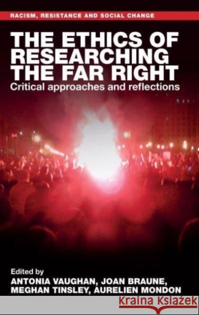 The Ethics of Researching the Far Right: Critical Approaches and Reflections  9781526173874 Manchester University Press