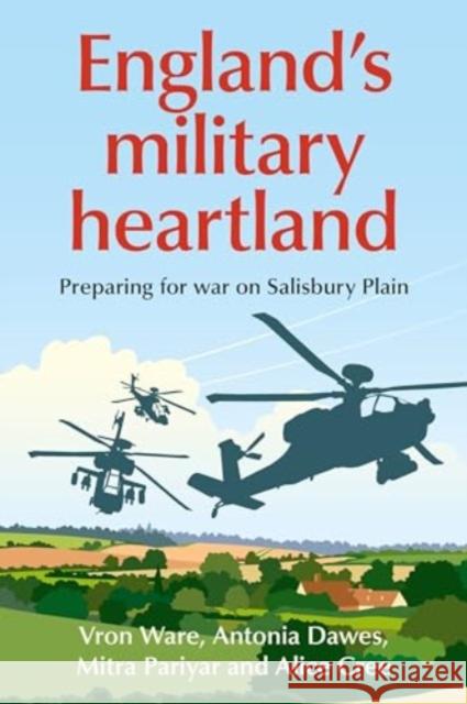 England’S Military Heartland: Preparing for War on Salisbury Plain Alice Cree 9781526174833