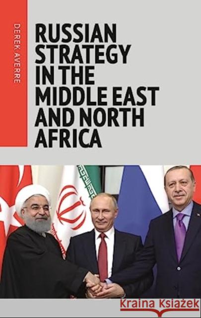 Russian Strategy in the Middle East and North Africa Derek Averre 9781526175816 Manchester University Press