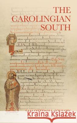 The Carolingian South Sam Ottewill-Soulsby Graeme Ward 9781526176301 Manchester University Press