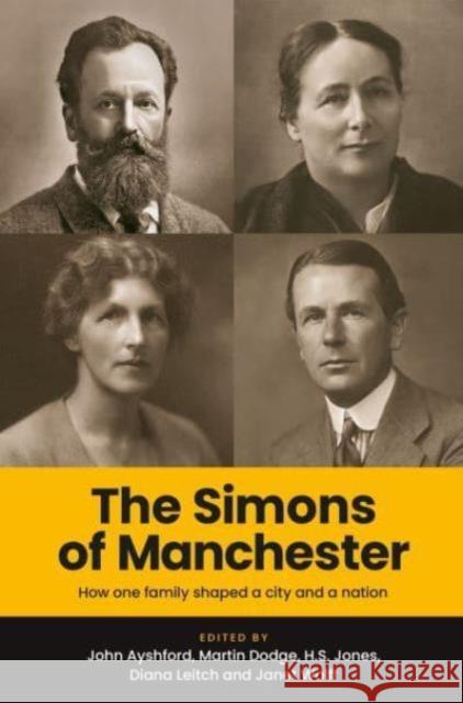 The Simons of Manchester: How One Family Shaped a City and a Nation  9781526176387 Manchester University Press