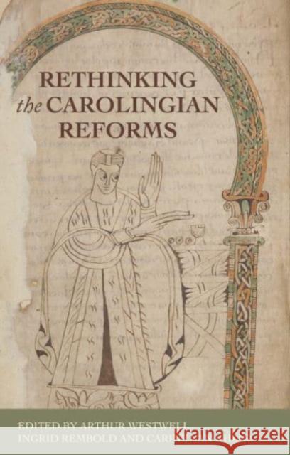 Rethinking the Carolingian Reforms  9781526178787 Manchester University Press