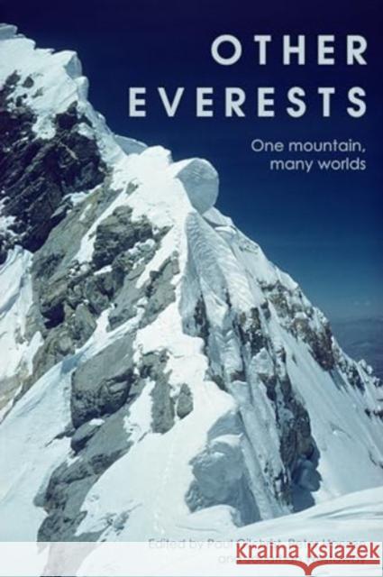 Other Everests: One Mountain, Many Worlds Paul Gilchrist Peter Hansen Jonathan Westaway 9781526179166 Manchester University Press