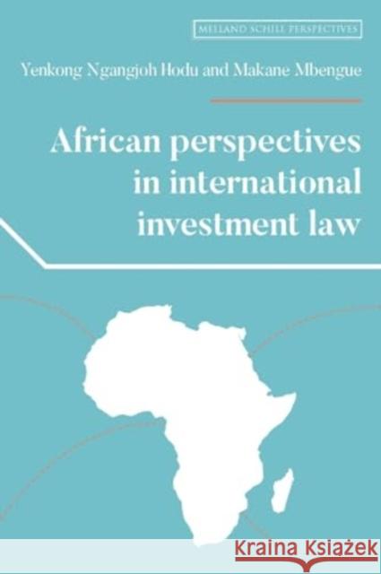 African Perspectives in International Investment Law  9781526182470 Manchester University Press