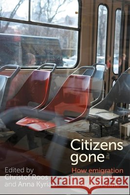 Citizens gone: How emigration transforms the European state  9781526182784 Manchester University Press