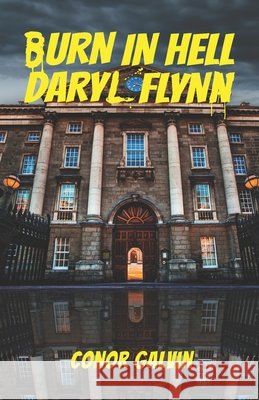 Burn in Hell Daryl Flynn Mairtin Breathnach Jack Mullen Stephanie Leone 9781526209108