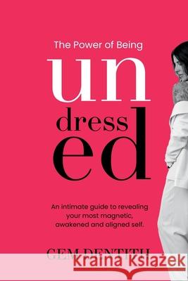 The Power of Being Undressed Gem Dentith 9781526210500 Gem Dentith